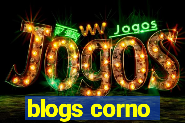 blogs corno